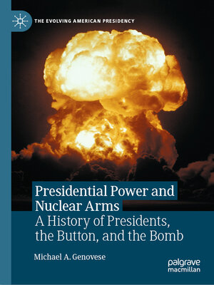 cover image of Presidential Power and Nuclear Arms